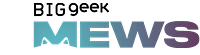BIG GEEK MEWS